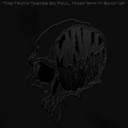 Skull Incision : The Truth Tastes So Foul, Most Spit It Back Up